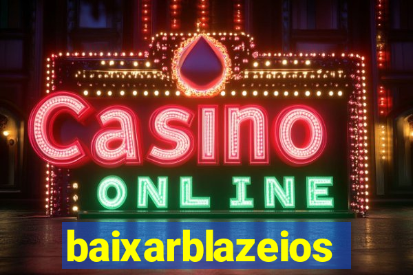 baixarblazeios