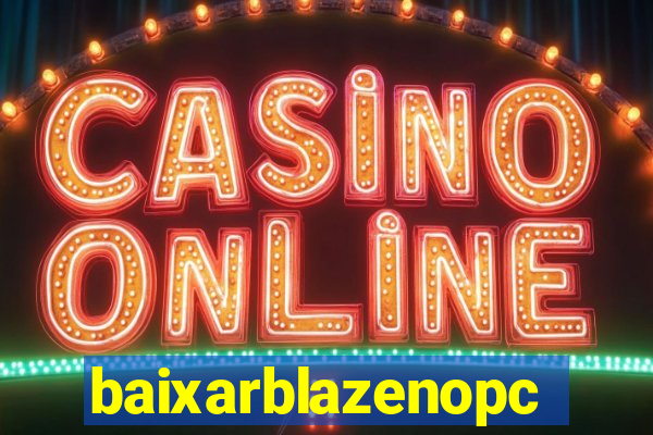 baixarblazenopc