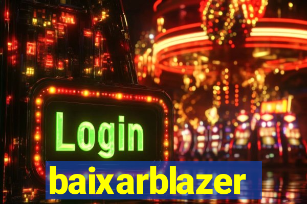 baixarblazer