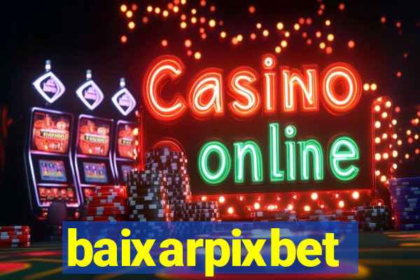 baixarpixbet
