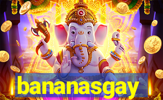 bananasgay