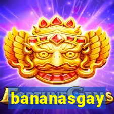 bananasgay