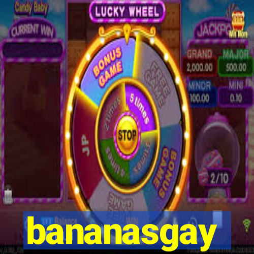 bananasgay