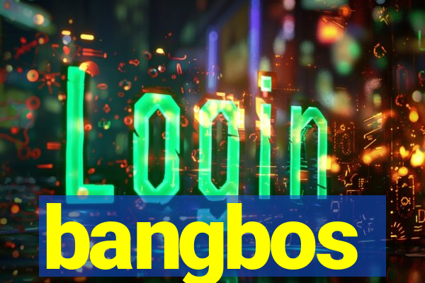bangbos