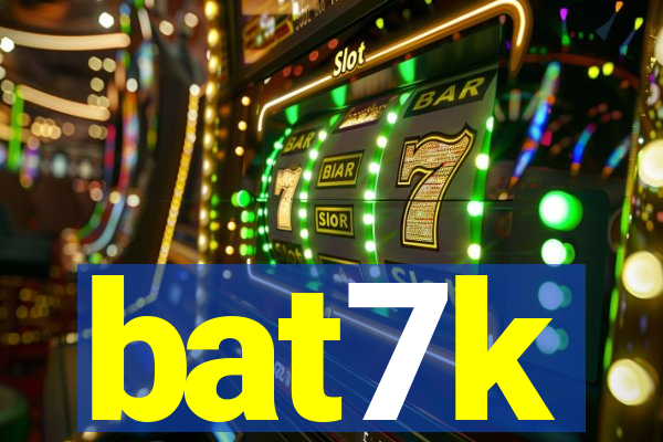 bat7k