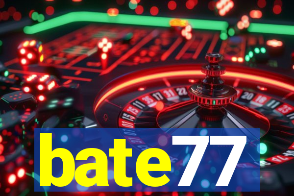 bate77