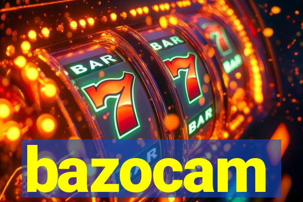 bazocam