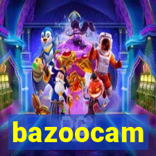 bazoocam