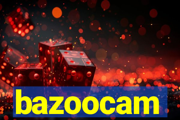 bazoocam