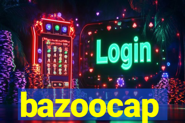 bazoocap