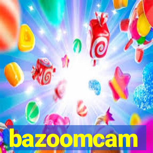 bazoomcam