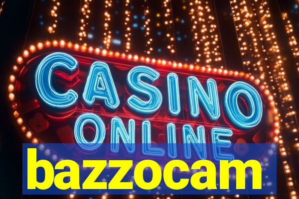 bazzocam