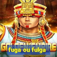 fuga ou fulga