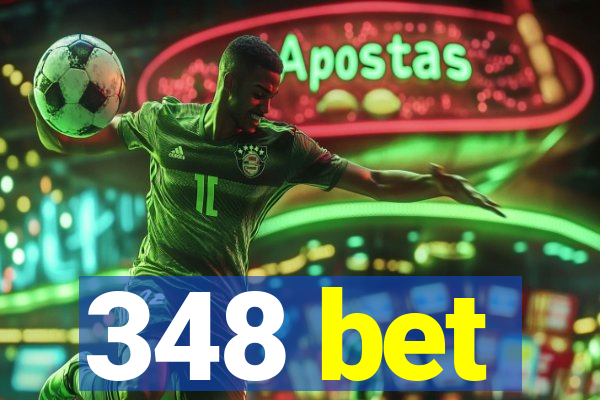 348 bet