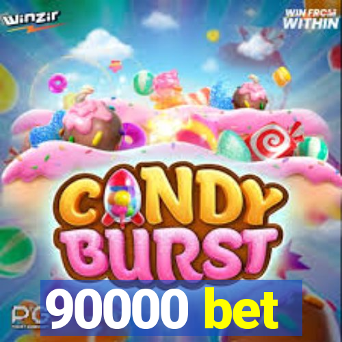 90000 bet