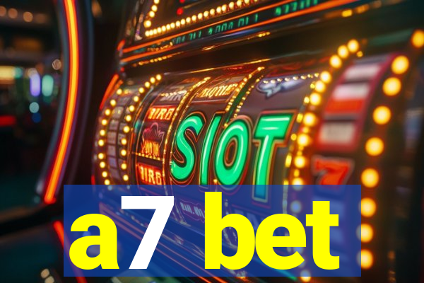 a7 bet