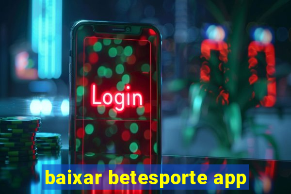 baixar betesporte app