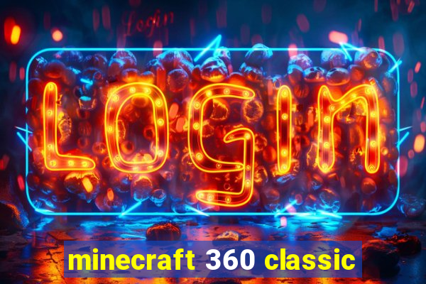minecraft 360 classic