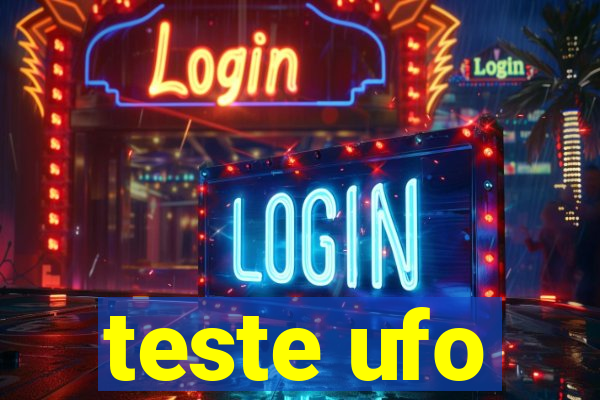 teste ufo