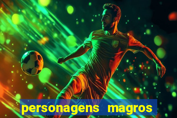 personagens magros de desenhos