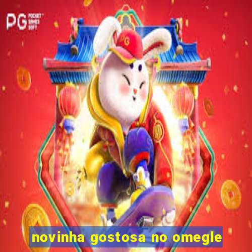 novinha gostosa no omegle