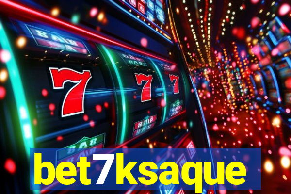 bet7ksaque