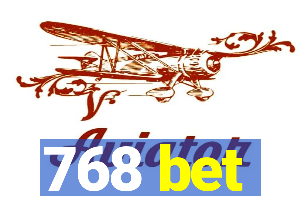 768 bet