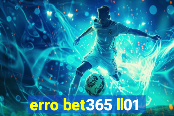 erro bet365 ll01