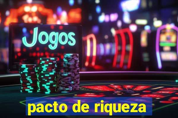 pacto de riqueza