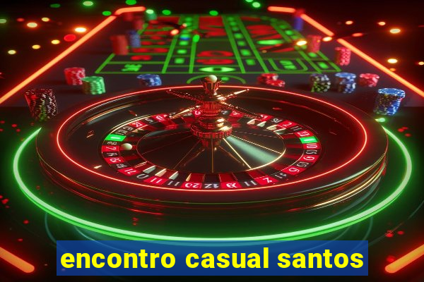encontro casual santos