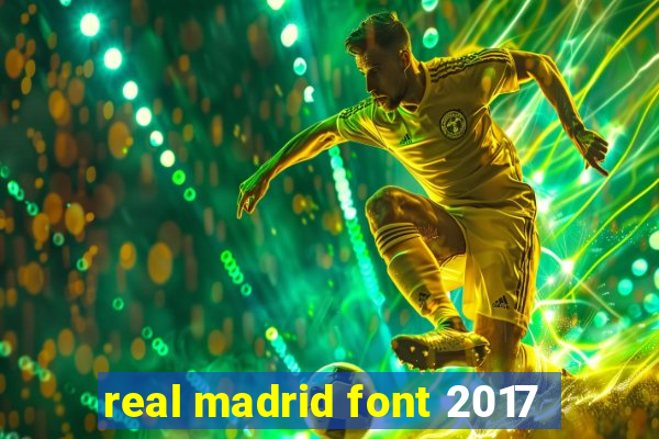real madrid font 2017