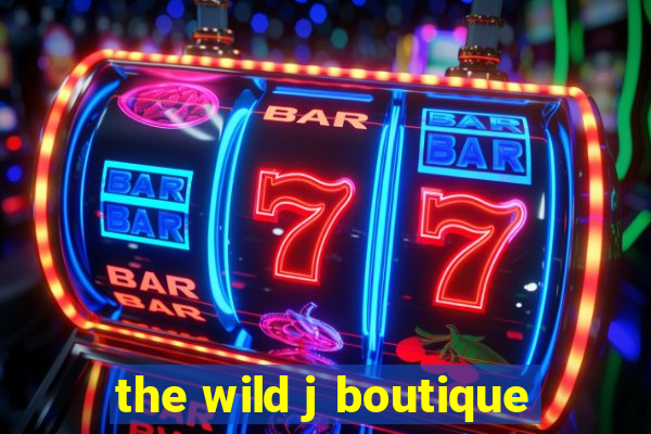 the wild j boutique