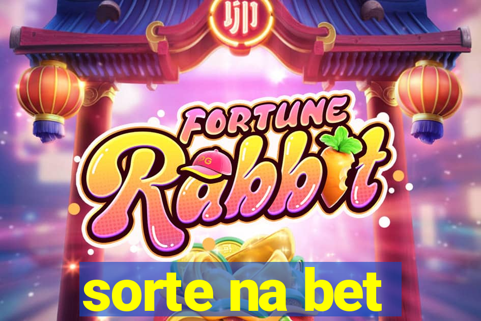 sorte na bet