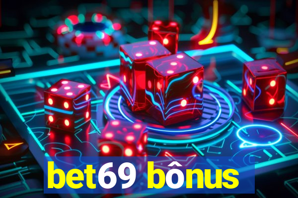 bet69 bônus