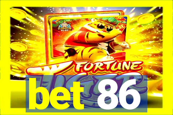 bet 86
