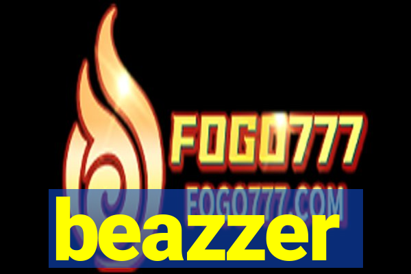 beazzer