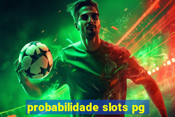 probabilidade slots pg