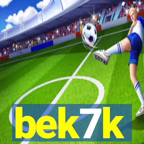bek7k