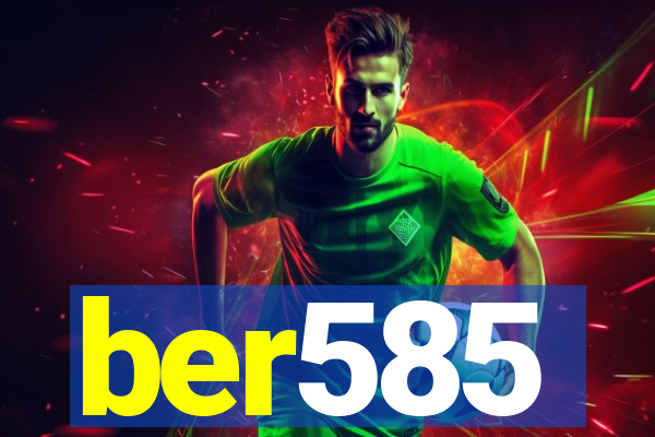 ber585