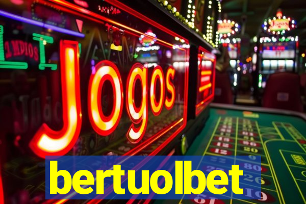 bertuolbet