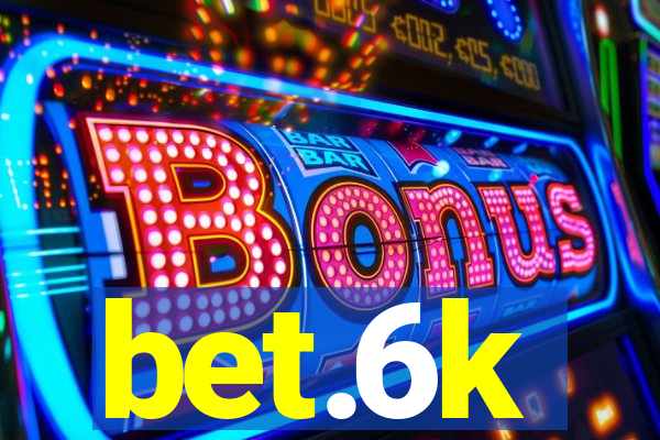 bet.6k
