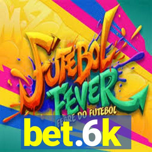 bet.6k