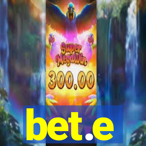 bet.e