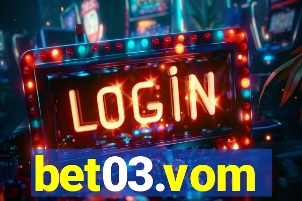 bet03.vom