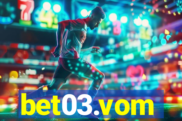 bet03.vom