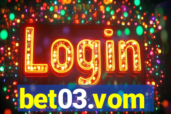 bet03.vom