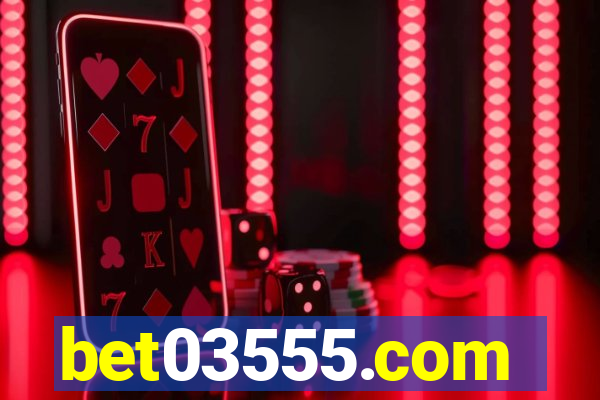 bet03555.com