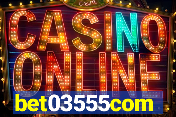 bet03555com
