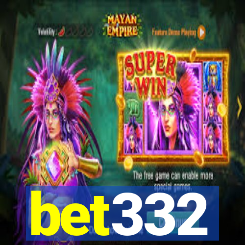 bet332
