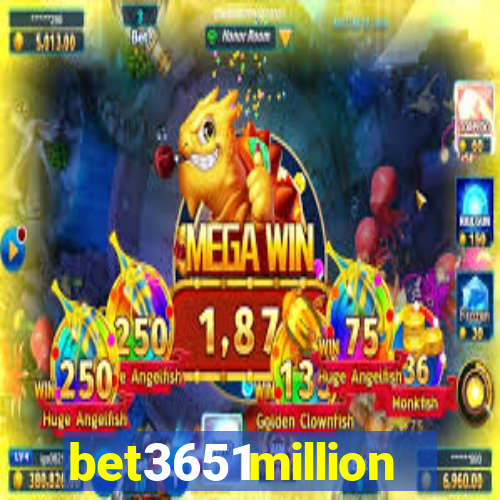 bet3651million